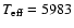$T_{{\rm eff}}=5983$