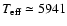 $T_{{\rm eff}}\simeq5941$