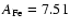 $A_{\rm Fe}=7.51$