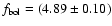 $f_{{\rm bol}}=(4.89\pm0.10)$