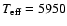 $T_{{\rm eff}}=5950$