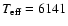 $T_{{\rm eff}}=6141$