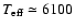 $T_{{\rm eff}}\simeq6100$