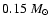 $0.15~M_\odot$