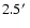 $2.5\hbox{$^\prime$ }$