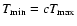 $T_{{\rm min}}=cT_{{\rm max}}$
