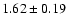 $1.62\pm0.19$