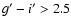 $g^\prime - i^\prime > 2.5$