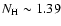 $N_{\rm H} \sim 1.39$
