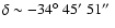 $\delta \sim -34\hbox{$^\circ$ }45\hbox{$^\prime$ }51\hbox{$^{\prime\prime}$ }$