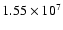 $1.55\times 10^7$