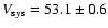 $V_{\rm sys}=53.1\pm0.6$