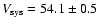$V_{\rm sys}=54.1\pm0.5$