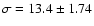 $\sigma= 13.4 \pm 1.74$