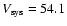 $V_{\rm sys}= 54.1$
