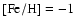 $\rm [Fe/H]=-1$