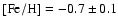 $\rm [Fe/H]=-0.7\pm 0.1$