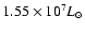 $1.55 \times 10^7 L_{\odot}$