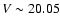 $V \sim 20.05$