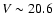 $V \sim 20.6$