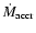 $\dot{M}_{\rm accr}$