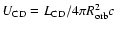 $U_{\rm CD}=L_{\rm CD}/4\pi
R_{\rm orb}^2c$