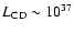 $L_{\rm CD}\sim 10^{37}$