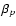 $\beta_{p}$