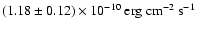 $(1.18 \pm 0.12) \times
10^{-10}~{\rm erg~cm^{-2}~s^{-1}}$