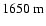 $1650~{\rm m}$