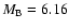 $M_{\rm B}=6.16$