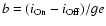 $b = (i_{\rm On}-i_{\rm Off})/ge$
