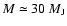 $M \simeq 30~M_{\rm J}$
