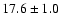 $ 17.6 \pm { 1.0 } $