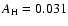 $A_{\rm H}=0.031$