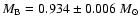 $M_{\rm B} = 0.934 \pm 0.006~M_\odot$