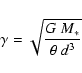 \begin{displaymath}\gamma = \sqrt{ \frac{G~M_*}{\theta~d^3} }
\end{displaymath}