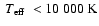 $\mbox{~$T_{\rm eff}$ }<10~000~\mbox{K}$
