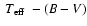 $\mbox{~$T_{\rm eff}$ }-(B-V)$