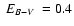 $\mbox{~$E_{B-V}$ }=0.4$