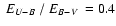 $\mbox{~$E_{U-B}$ }/\mbox{~$E_{B-V}$ }=0.4$