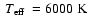 $\mbox{~$T_{\rm eff}$ }=6000~\mbox{K}$