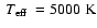 $\mbox{~$T_{\rm eff}$ }=5000~\mbox{K}$