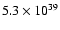 $5.3 \times10^{39}$