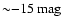 ${\sim}{ -}15~\rm mag$