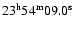 $23{\rm ^h} 54{\rm ^m} 09.0{\rm ^s}$