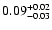 $\rm0.09^{+0.02}_{-0.03}$