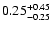 $\rm0.25^{+0.45}_{-0.25}$