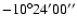 $ -10{\rm ^\circ} 24{\rm ^\prime} 00{\rm ^{\prime\prime}}$