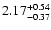 $\rm 2.17^{+0.54}_{-0.37}$